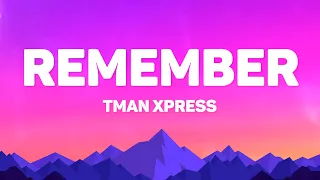 Tman Xpress - Remember (Lyrics)