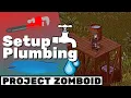 Setting Up Plumbing PROJECT ZOMBOID