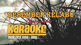 Download DESEMBER KELABU - Maharani Kahar KARAOKE Musik Versi COVER (LONNY) MP3