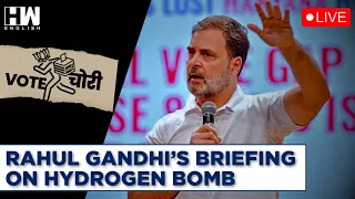 LIVE | Rahul Gandhi Special Press Briefing On Hydrogen Bomb | Congress | ECI