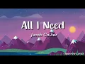 Jacob Collier - All I Need  (Lyrics) 🎵