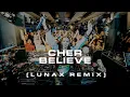 Download Lagu Cher - Believe (LUNAX Remix)