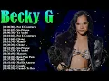 Becky G – Full Album Experience – From Shower to Mamiii – Greatest Hits Compilation