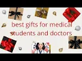 Best gifts you can give to a medical student