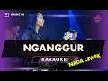 Download Lagu NGANGGUR KARAOKE NADA CEWEK WANITA