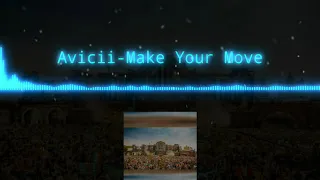 Avicii - Make Your Move