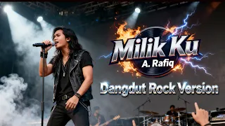 milikku a rafiq versi rockdut terbaru 2025 dangdut rock metal cover viral di tiktok u0026 youtube
