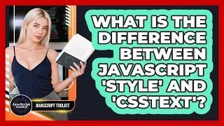 What Is The Difference Between JavaScript style And cssText - JavaScript Toolkit