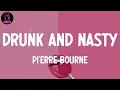 Download Lagu Pi'erre Bourne - Drunk And Nasty (lyrics)