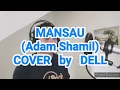 Download Lagu MANSAU (Adam Shamil) | COVER by DELL