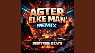  agter elke man remix 