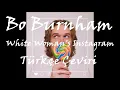 Bo Burnham - White Woman s Instagram Turkce Ceviri