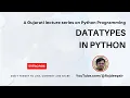 Python 011 Data Types in Python Gujarati Language