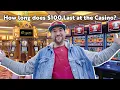 How long does 100 Last at Borgata in Atlantic City playing slots