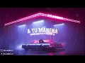 A Tu Manera - Peso Pluma x Junior H