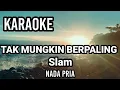 Download Lagu TAK MUNGKIN BERPALING - Slam | Karaoke nada pria | Lirik
