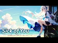 Lagu 「Nightcore」 Sick of You-Shania Yan [Lyrics]