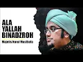 Download Lagu Ala Yallah Binadzroh - Majelis Nurul Musthofa | Full BASS ( Lirik )