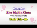 Download Lagu KARAOKE - AKU MAKIN CINTA || Vina Panduwinata || Nada Pria - Ab