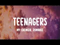 Download Lagu My Chemical Romance - Teenagers (Lyrics) The living shit out of me