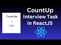 CountUp React JS Interview Challenge Live Coding React Interview Questions