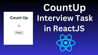 CountUp React JS Interview Challenge Live Coding React Interview Questions