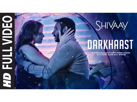 Download MP3 DARKHAAST Full Video Song |  SHIVAAY | Arijit Singh & Sunidhi Chauhan | Ajay Devgn | T-Series