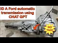 ID Ford automatic transmission using CHAT GPT