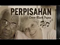 Lagu PERPISAHAN – Cover Black Papas | (AI Version)