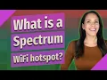 What is a Spectrum WiFi hotspot