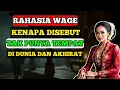 Download Lagu RAHASIA WAGE! Kenapa Disebut Tak Punya Tempat di Dunia dan Akhirat? Simak Kisah Mistisnya!