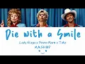 Download Lagu Die with a Smile - Lady Gaga x Bruno Mars x Taka | Mashup