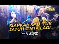Download Lagu Siapkah Kau Tuk Jatuh Cinta Lagi (HIVI!) Cover By New Hope Band Jambi