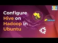 Configure Hive on Hadoop in Ubuntu Data Engineering Tutorial for Beginners Ivy Pro School