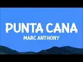 Marc Anthony - Punta Cana (Letra/Lyrics)