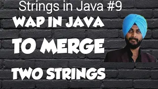 Strings in Java 9 Merge two strings Java Programming
