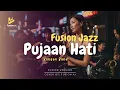 Lagu Pujaan Hati - Kangen Band (Fusion Jazz)