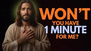 Jesus want's only 1 minute from you..