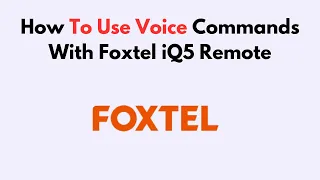 How To Use Voice Commands With Foxtel iQ5 Remote
