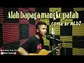 Download Lagu Alah bapaga mangko patah - Cover by ALDI