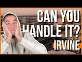 AVOID Moving to Irvine CA 4 Ugly Truths