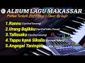 Download Lagu ALBUM LAGU MAKASSAR PILIHAN TERBAIK 2024 - 2025 Paling Terpopuler Cover By Hajir || Virall