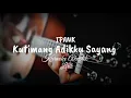 Download Lagu KUTIMANG ADIKKU SAYANG - IPANK (karaoke akustik) Lirik