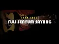 Download Lagu FULL SENYUM SAYANG - EVAN LOSS (GUITAR COVER)