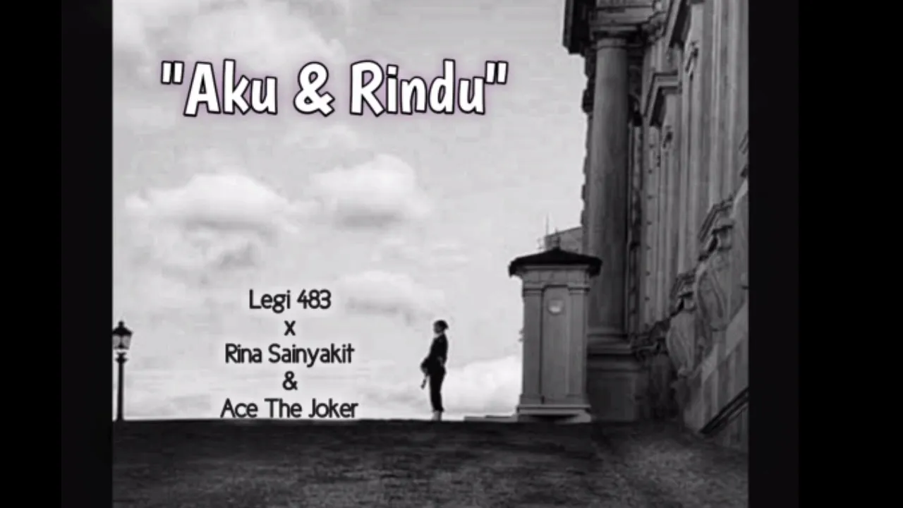 Legi 483 - Aku & Rindu ft Rina Sainyakit & Ace the Joker