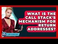 What Is The Call Stack s Mechanism For Return Addresses - Learn To Troubleshoot