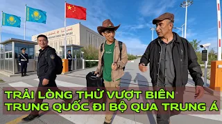 THỬ ĐI ĐƯỜNG BỘ SIÊU TIẾT KIỆM TỪ TÂN CƯƠNG QUA KAZAKHSTAN - DU LỊCH TRUNG Á