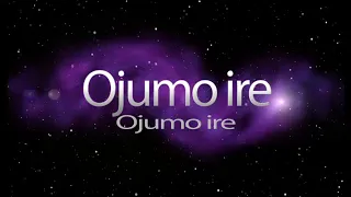 ojumo ire
