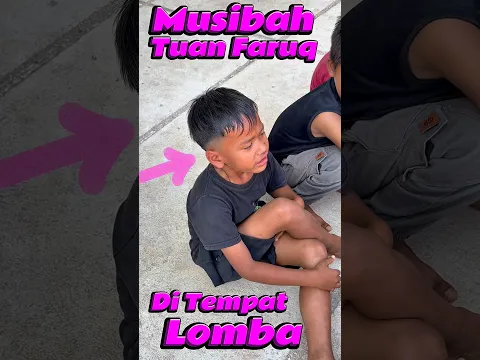 Musibah tuan Faruq di Tempat Lomba #comedy #minivlog #anakdesa #lomba #sedih