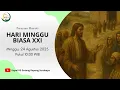 Download Lagu Misa Minggu Biasa XXI  | 📅 Minggu, 24 Agustus 2025 | 🕙 10.00